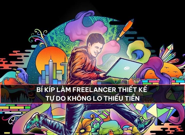 Bí kíp làm freelancer thiết kế tự do không lo thiếu tiền