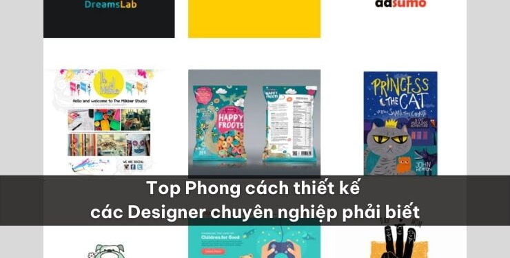 Top Phong cách thiết kế các Designer chuyên nghiệp phải biết