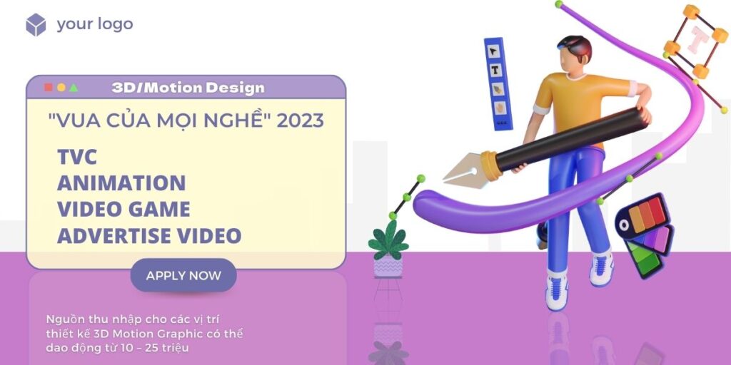 Thiết kế 3D/Motion Design - “Vua của mọi nghề” 2023