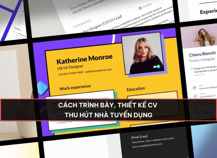 Cách trình bày, thiết kế CV thu hút nhà tuyển dụng