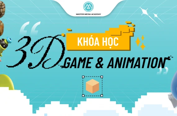 Khóa học Thiết Kế Game và Hoạt Hình 3D