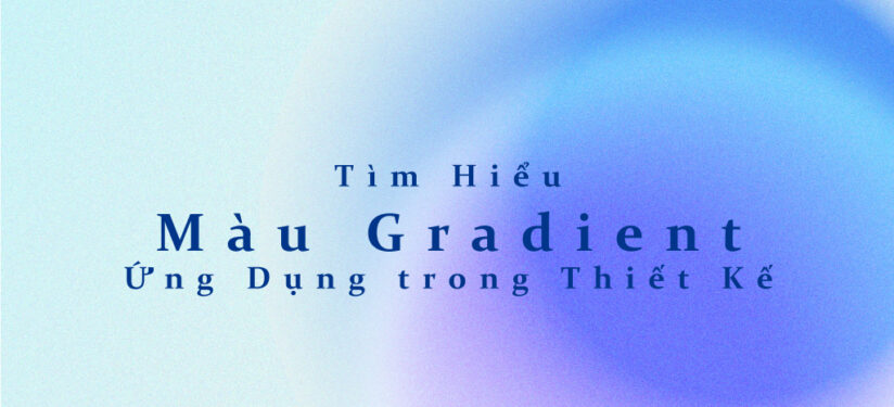 Tìm Hiểu Màu Gradient và Ứng Dụng trong Thiết Kế